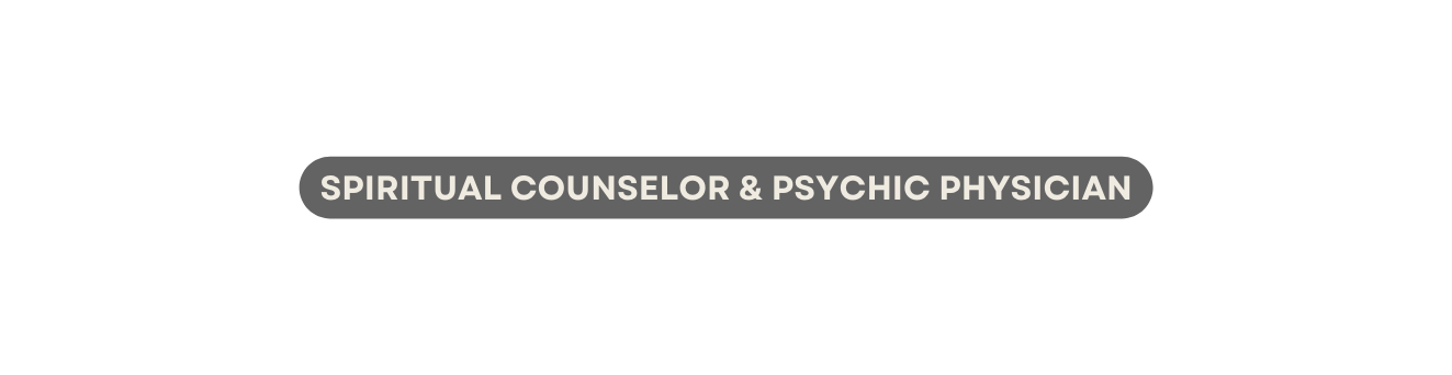 Spiritual Counselor psychic physician